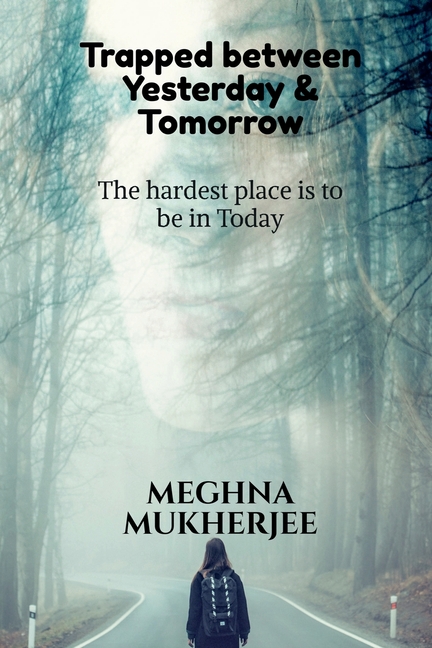 Trapped between yesterday and tomorrow: The hardest place is to be in today