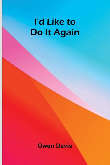 I'D Like To Do It Again