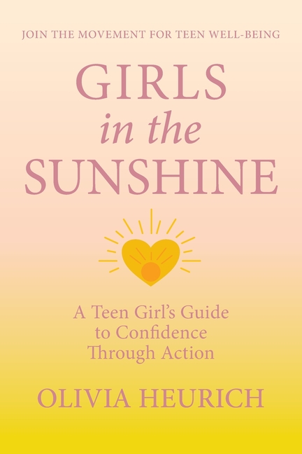 Girls in the Sunshine: A Teen Girl's Guide to Confidence Through Action