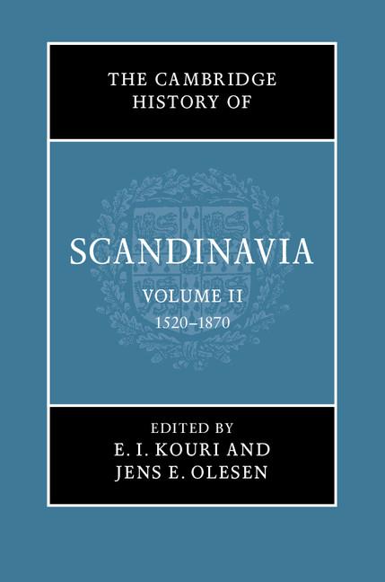 The Cambridge History of Scandinavia, Volume 2: 1520-1870