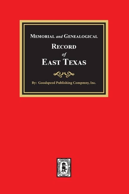 Memorial and Genealogical Record of East Texas