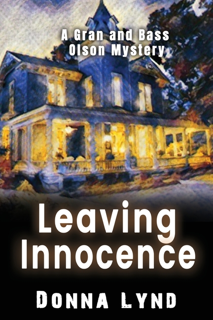 Leaving Innocence: A Gran and Bass Olson Mystery