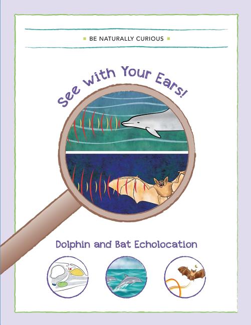 See with your Ears!: Dolphin and Bat Echolocation