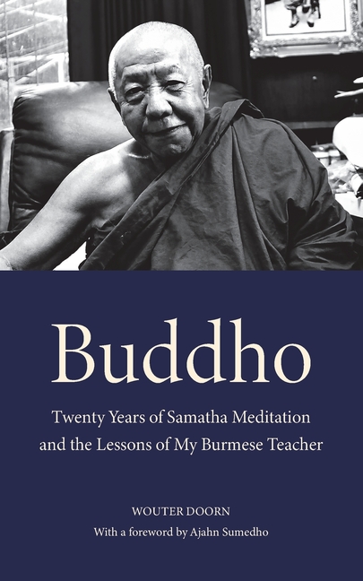 Buddho: Twenty Years of Samatha Meditation and the Lessons of My Burmese Teacher