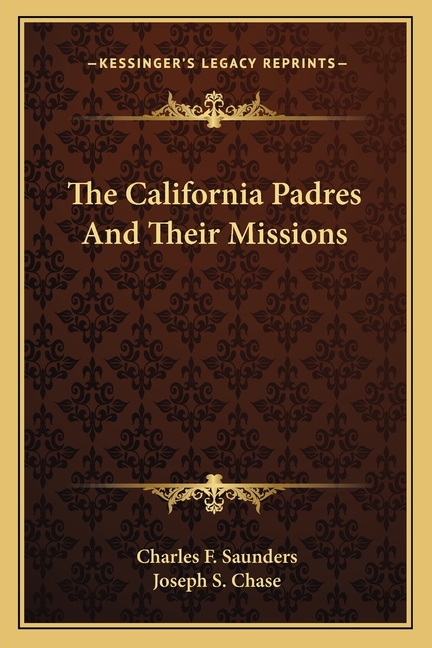 The California Padres And Their Missions