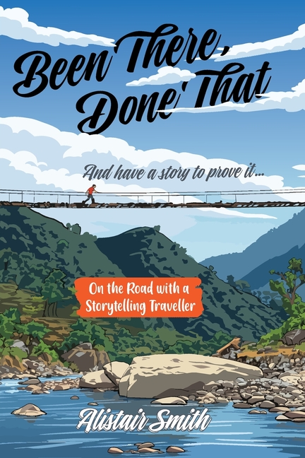 Been There, Done That: And have a story to prove it...