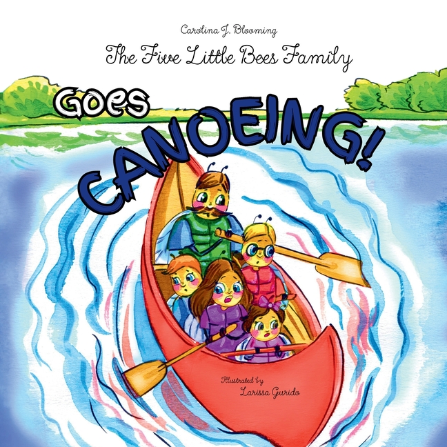 The Five Little Bees Family: Goes Canoeing