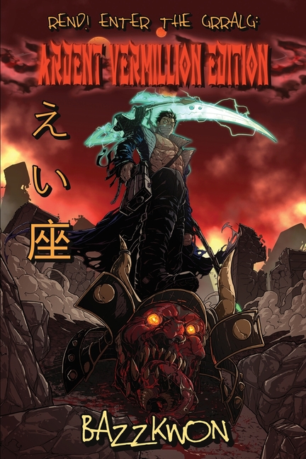 REND! Enter the Grralg: Ardent Vermillion Edition