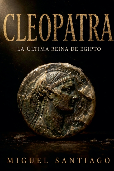 Cleopatra: La última reina de Egipto