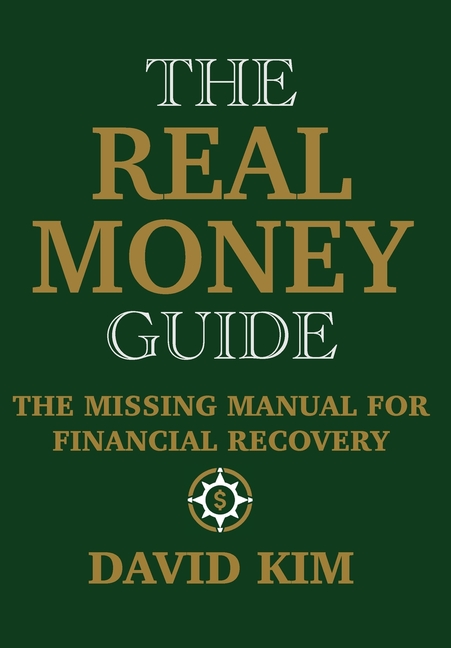 The Real Money Guide: The Missing Manual for Financial Recovery