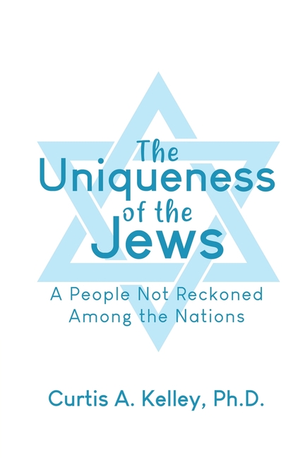 The Uniqueness of the Jews: A People Not Reckoned Among the Nations