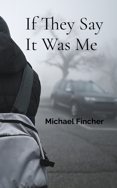 If They Say It Was Me