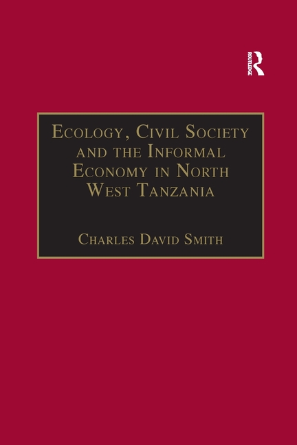 Ecology, Civil Society and the Informal Economy in North West Tanzania