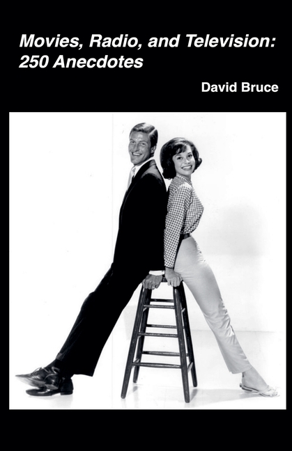 Movies, Radio, and Television: 250 Anecdotes