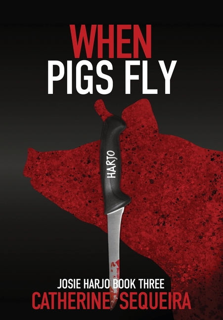 When Pigs Fly: Josie Harjo Book Three