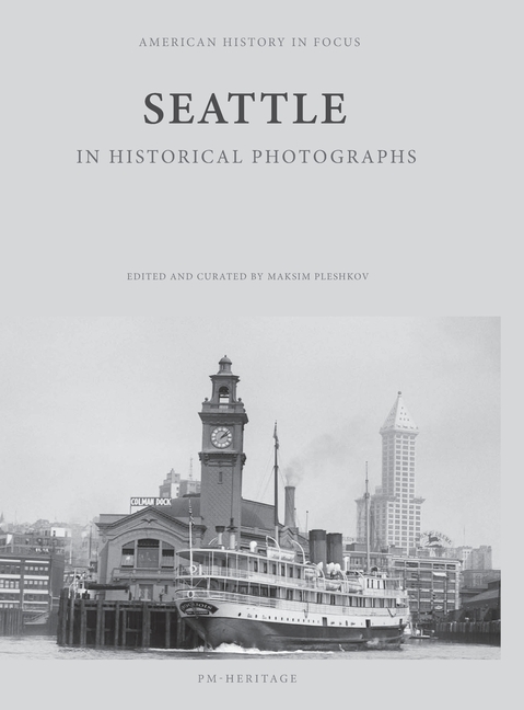 Seattle in Historical Photographs