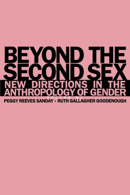 Beyond the Second Sex: New Directions in the Anthropology of Gender