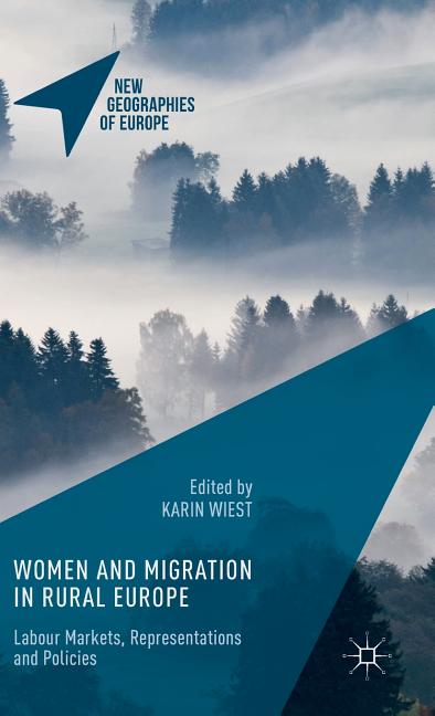 Women and Migration in Rural Europe: Labour Markets, Representations and Policies