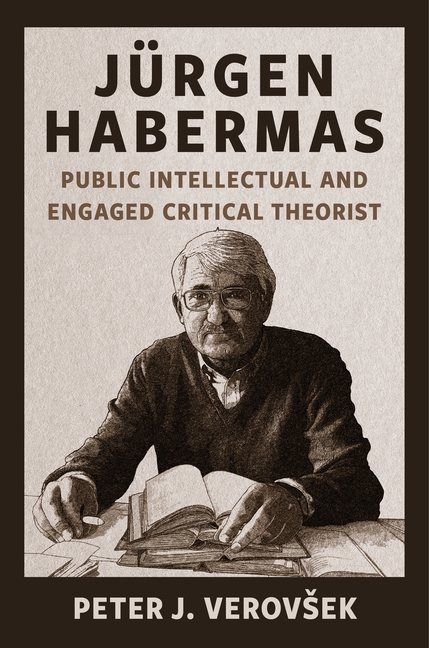 Jürgen Habermas: Public Intellectual and Engaged Critical Theorist