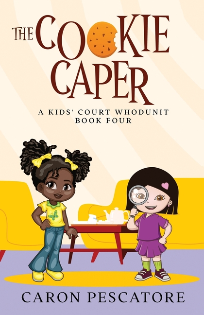 The Cookie Caper: A Middle Grade Courtroom Mystery