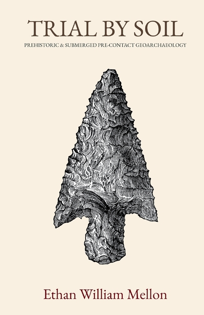 Trial by Soil: Prehistoric & Submerged Pre-Contact Geoarchaeology