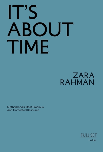 It's About Time: Motherhood's Most Precious and Contested Resource