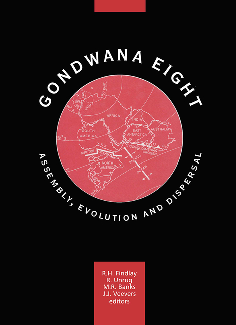 Gondwana Eight: Assembly, Evolution and Dispersal: Proceedings of the 8th Gondwana Symposium, Hobart, Tasmania, Australia, June'91