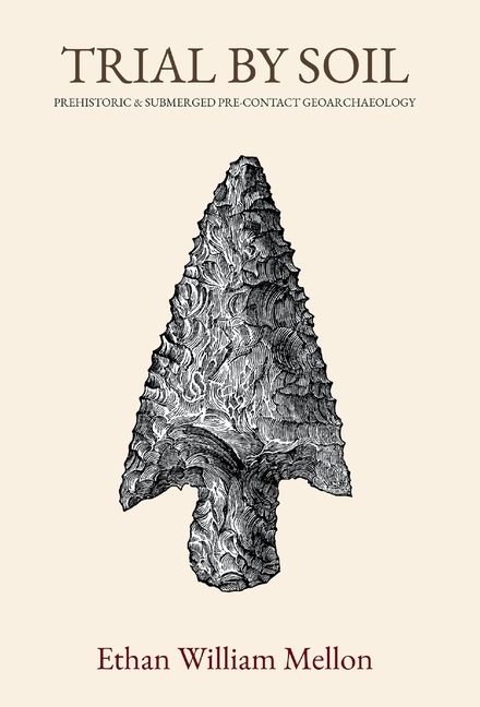 Trial by Soil: Prehistoric & Submerged Pre-Contact Geoarchaeology