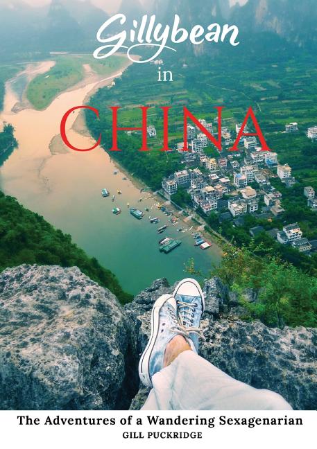 Gillybean in China: The Adventures of a Wandering Sexagenarian
