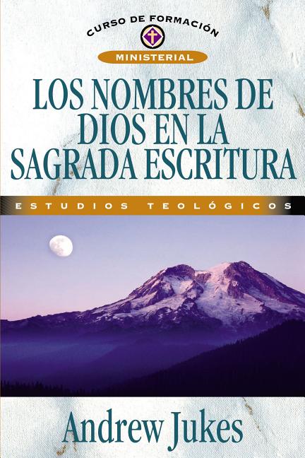 Los Nombres de Dios En La Sagrada Escritura = The Names of God
