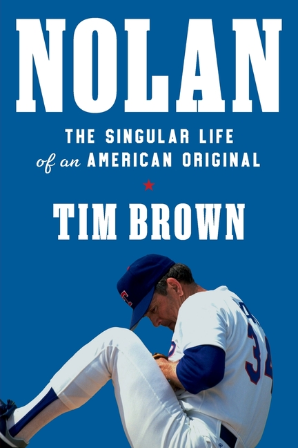 Nolan: The Singular Life of an American Original
