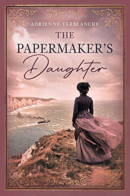 The Papermaker's Daughter: A sweeping historical saga of forbidden love, betrayal, and family secrets