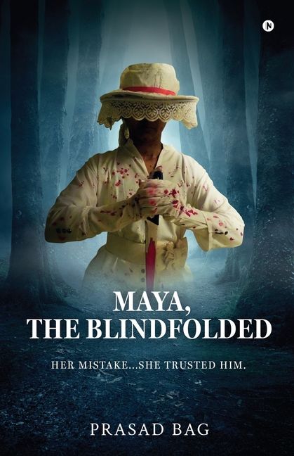 Maya, The Blindfolded: Her Mistake...She trusted him.