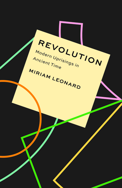 Revolution: Modern Uprisings in Ancient Time