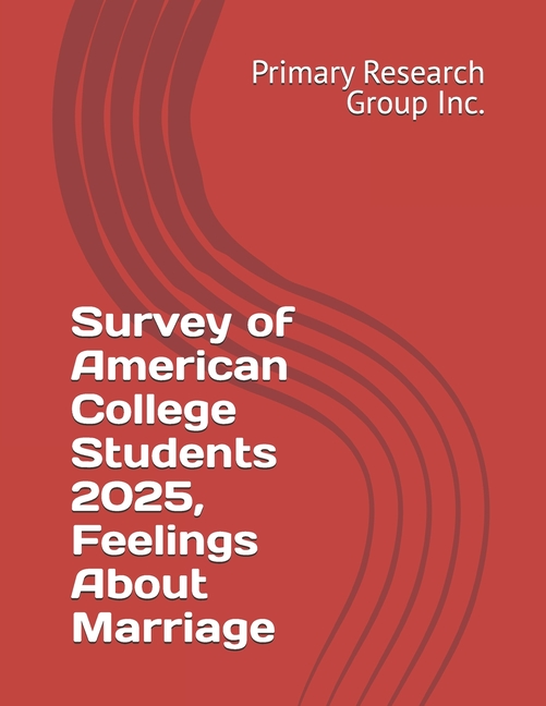 Survey of American College Students 2025, Feelings About Marriage