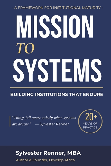 Mission to Systems: Building Institutions That Endure