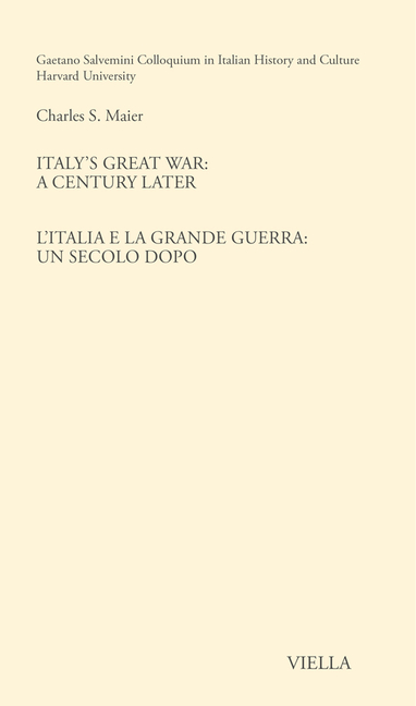 Italy's Great War / l'Italia E La Grande Guerra: Un Secolo Dopo / A Century Later