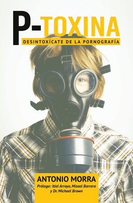 P-Toxina: Desintoxicate de la Pornografia
