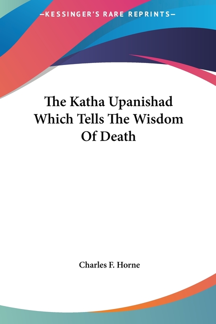 The Katha Upanishad Which Tells The Wisdom Of Death