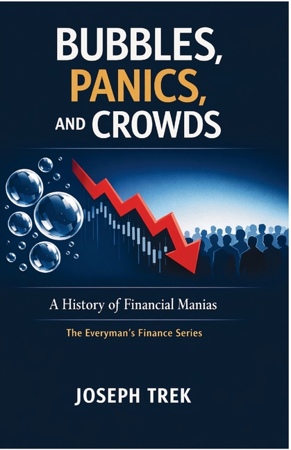 Bubbles, Panics, and Crowds: A History of Financial Manias