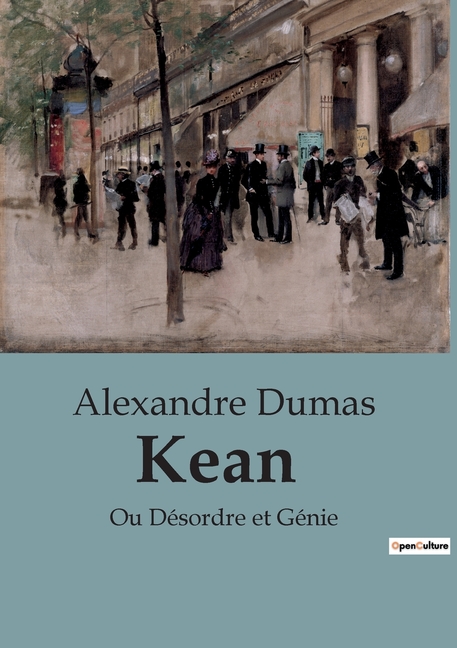 Kean: Un voyage à travers les rêves et les réalités
