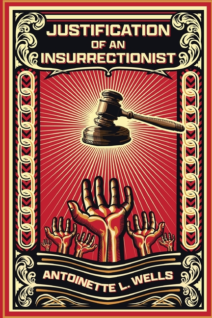 Justification of an Insurrectionist