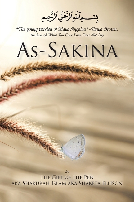 As-Sakina: Calmness, Tranquility and Reassurance Inspired by the Qu'ran and the Sunnah with Words from the Heart, That Keep It Re
