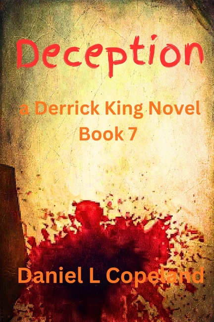 Deception: a Derrick King Novel, Book 7