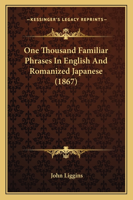 One Thousand Familiar Phrases In English And Romanized Japanese (1867)