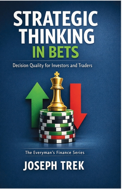 Strategic Thinking in Bets: Decision Quality for Investors and Traders