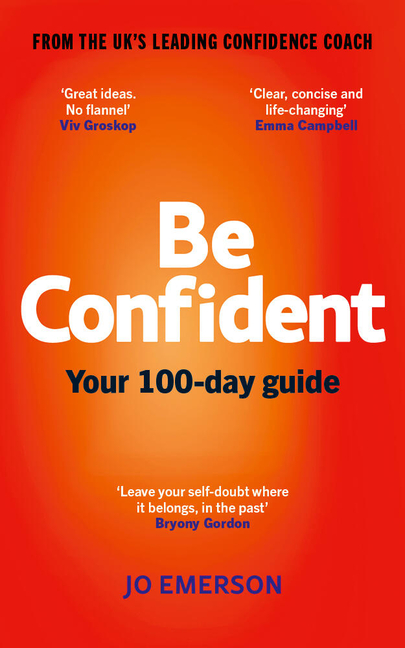 Be Confident: Your 100-Day Guide