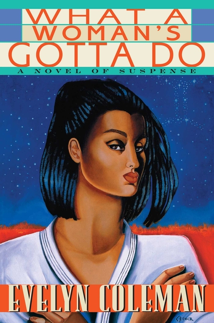 What a Woman's Gotta Do: A Novel of Suspense
