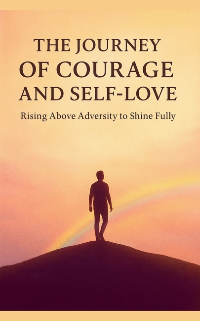 The Journey of courage and self love