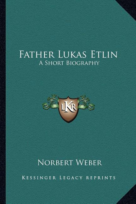 Father Lukas Etlin: A Short Biography